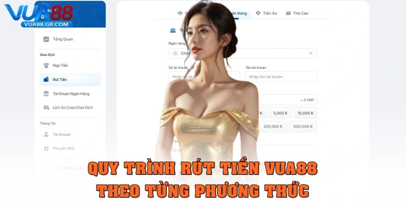 Rút Tiền Vua88 Siêu Tốc Với Bí Quyết Thành Công 100% Quy trình rút tiền Vua88 theo từng phương thức