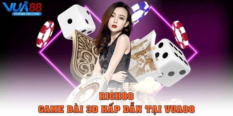 Vua88 - Đăng Nhập Vua88.com - Trang Chủ Vua88 Mới 2026 RICH88 game bài 3D hấp dẫn tại Vua88